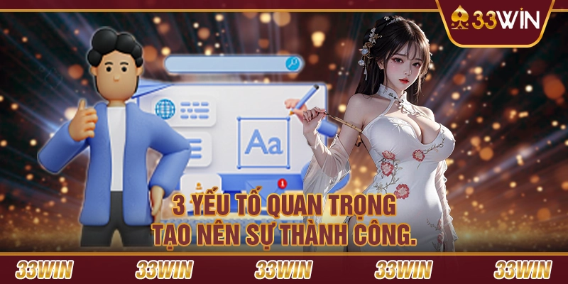 3 yếu tố quan trọng tạo nên sự thành công.