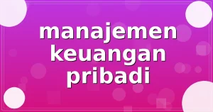 Read more about the article manajemen keuangan pribadi
