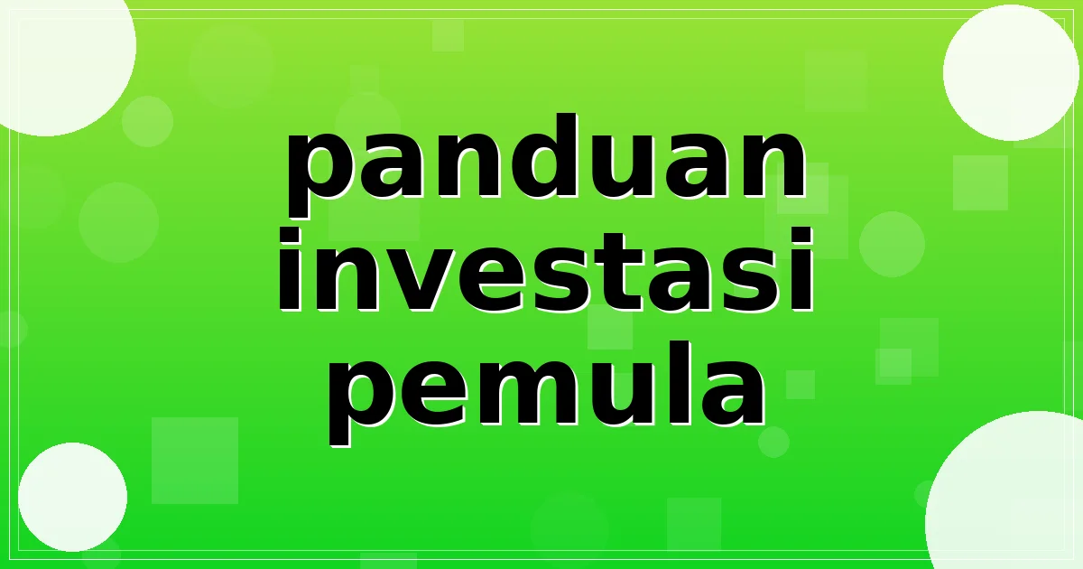 Read more about the article panduan investasi pemula